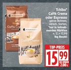 Caffè Crema von Tchibo für 15,99 € bei EDEKA im Angebot Caffè Crema von Tchibo im aktuellen EDEKA Prospekt