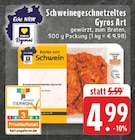 E center Wachtberg - Schweinegeschnetzeltes Gyros Art Angebot im Prospekt Schweinegeschnetzeltes Gyros Art bei E center im Wachtberg Prospekt für 4,99 €