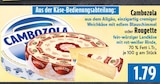 Cambozola oder Rougette bei EDEKA im Stadtallendorf Prospekt für 1,79 €