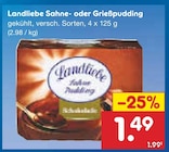 Sahne- oder Grießpudding im Netto Marken-Discount Prospekt Sahne- oder Grießpudding von Landliebe im aktuellen Netto Marken-Discount Prospekt für 1,49 €