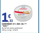 Camembert 21% mat. Gr. - ECO+ dans le catalogue E.Leclerc