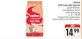 Caffè Crema oder Espresso im Angebot bei nah und gut in Ansbach Caffè Crema oder Espresso Angebote von Lavazza bei nah und gut Ansbach für 14,99 €