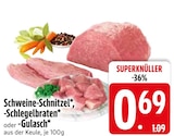 Schweine-Schnitzel, -Schlegelbraten oder -Gulasch bei EDEKA im Prospekt "" für 0,69 €