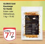Kaustange für Hunde Angebote von Globus Gold bei GLOBUS Rostock für 7,77 €