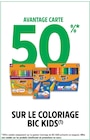 50 % avantage carte sur le coloriage BIC KIDS - BIC KIDS en promo chez Intermarché Hyper Saint-Maur-des-Fossés