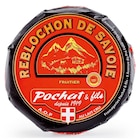 Reblochon de Savoie - POCHAT & FILS en promo chez Carrefour Bordeaux à 4,09 €