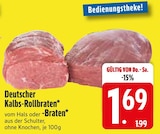 Deutscher Kalbs-Rollbraten im Angebot bei EDEKA in Augsburg Deutscher Kalbs-Rollbraten Angebote bei EDEKA Augsburg für 1,69 €