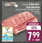 E center Hückelhoven - Frischer Schweinerückenbraten Angebot im Prospekt Frischer Schweinerückenbraten bei E center im Hückelhoven Prospekt für 7,99 €