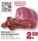 Rehkeule im Angebot bei E center in Karlsruhe Rehkeule Angebote bei E center Karlsruhe für 2,99 €