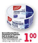 Thunfischfilets in eigenem Saft & Aufguss Angebote von Gut & Günstig bei E center Rastatt für 1,00 €