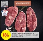 Agneau: Tranche de gigot avec os ou gigot avec os tranche a griller - Jean Roze en promo chez Intermarché Montpellier à 18,90 €