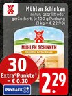Mühlen Schinken bei EDEKA im Bedburg-Hau Prospekt für 2,29 €