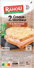 2 Croque Monsieur à la Béchamel à gratiner - Monique Ranou en promo chez Intermarché Hyper Gap à 1,40 €