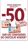 -50% de remise immédiate sur le 2ème sur les confiseries de chocolat Kinder - Kinder - Intermarché à Tourcoing -50% de remise immédiate sur le 2ème sur les confiseries de chocolat Kinder - Kinder en promo chez Intermarché Tourcoing