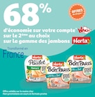 68% d'économie sur votre compte WAAOH ! sur le 2ème au choix sur la gamme des jambons Hertna à Auchan Supermarché dans Prunay-le-Temple