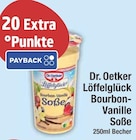Löffelglück Bourbon-Vanille Soße im EDEKA Prospekt Löffelglück Bourbon-Vanille Soße von Dr. Oetker im aktuellen EDEKA Prospekt für