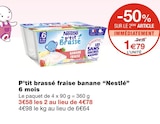 P’tit brassé fraise banane 6 mois - Nestlé à 1,79 € dans le catalogue Monoprix
