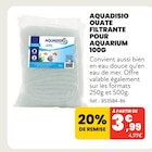 OUATE FILTRANTE POUR AQUARIUM 100G - AQUADISIO à 3,99 € dans le catalogue Animalis