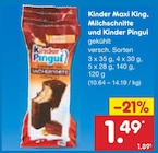 Kinder Maxi King, Milchschnitte und Kinder Pingui im Netto Marken-Discount Prospekt Kinder Maxi King, Milchschnitte und Kinder Pingui von im aktuellen Netto Marken-Discount Prospekt für 1,49 €