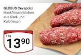 Hackfleischröllchen im Angebot bei GLOBUS in Wiesbaden Hackfleischröllchen Angebote von GLOBUS Cevapcici bei GLOBUS Wiesbaden für 13,90 €