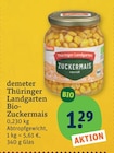 Thüringer Landgarten Bio-Zuckermais Angebote von demeter bei tegut Wiesbaden für 1,29 €