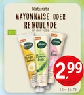 Mayonnaise oder Remoulade im Erdkorn Biomarkt Prospekt Mayonnaise oder Remoulade von Naturata im aktuellen Erdkorn Biomarkt Prospekt für 2,99 €
