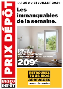 Prospectus Brico Dépôt à Pompignac, "Les immanquables de la semaine", 1 page de promos valables du 25/07/2024 au 31/07/2024