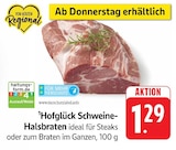 E center Bad Buchau - Schweine-Halsbraten Angebot im Prospekt Schweine-Halsbraten bei E center im Bad Buchau Prospekt für 1,29 €
