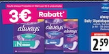 Daily Slipeinlagen Angebote von always bei E center Köln für 2,59 €