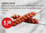 Spieß von LaDöna für 1,39 € bei V-Markt im Angebot Spieß von LaDöna im aktuellen V-Markt Prospekt