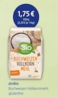 dm-drogerie markt Königswinter - Buchweizen Vollkornmehl Angebot im Prospekt Buchweizen Vollkornmehl bei dm-drogerie markt im Königswinter Prospekt für 1,75 €