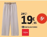Pantalon femme - TISSAIA en promo à 19,95 € chez E.Leclerc Pantalon femme - TISSAIA dans le catalogue E.Leclerc