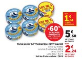 Thon Huile de Tournesol - Petit Navire - Super U à Levallois-Perret Thon Huile de Tournesol - Petit Navire en promo chez Super U Levallois-Perret à 2,24 €