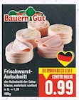 Frischwurst-Aufschnitt von Bauern Gut im aktuellen E center Prospekt für 0,99 €