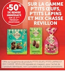 -50% de remise immédiate sur le 2ème produit identique sur la gamme P'tits Œufs, P'tits Lapins et Mix Chasse Revillon - Revillon en promo chez Super U Amiens