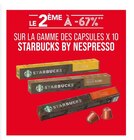 Le 2ème à -67% sur la gamme des capsules x 10 Starbucks by Nespresso - Starbucks / Nespresso en promo chez Supermarchés Match Dunkerque