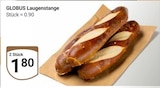 Laugenstange von GLOBUS für 1,80 € bei GLOBUS im Angebot Laugenstange von GLOBUS im aktuellen GLOBUS Prospekt