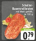 Aktuelles Schulter-Bauernrollbraten Angebot bei E center in Krefeld ab 0,79 €