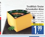 Tiroler Felsenkeller-Käse im EDEKA Prospekt Tiroler Felsenkeller-Käse von TirolMilch im aktuellen EDEKA Prospekt für 1,99 €