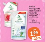 Flüssigseife oder Dusche Nachfüllpackung Angebote von Frosch bei tegut Ludwigshafen für 1,99 €