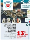 Huitres fines de Bretagne ou huîtres spéciales de l'etang de Thau - Les produits U en promo chez Super U Salon-de-Provence à 13,50 €