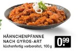 Aktuelles Hähnchenpfanne nach Gyros-Art Angebot bei E center in Düsseldorf ab 0,99 €
