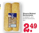 Zuckermais im Angebot bei E center in Mannheim Zuckermais Angebote von Unsere Heimat bei E center Mannheim für 2,49 €