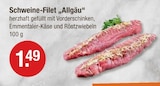 Aktuelles Schweine-Filet 'Allgäu' Angebot bei V-Markt in Augsburg ab 1,49 €