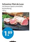 Aktuelles Schweine-Filet de Luxe Angebot bei V-Markt in Augsburg ab 1,89 €