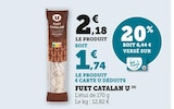 FUET CATALAN - U - U Express à Vincennes FUET CATALAN - U en promo chez U Express Vincennes à 1,74 €