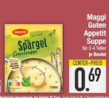 Guten Appetit Suppe von Maggi für 0,69 € bei EDEKA im Angebot Guten Appetit Suppe von Maggi im aktuellen EDEKA Prospekt