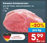 Schweine-Schinkenbraten im Angebot bei Netto Marken-Discount in Cuxhaven Schweine-Schinkenbraten Angebote bei Netto Marken-Discount Cuxhaven für 5,99 €