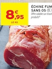 Intermarché Contact Chalindrey - Promo Échine fumée sans os Promo Échine fumée sans os à 8,95 € dans le catalogue Intermarché Contact à Chalindrey