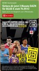 Sichere dir jetzt 3 Monate DAZN für 66.66 € statt 74.99 €! von REWE Kartenwelt bei REWE im Angebot Sichere dir jetzt 3 Monate DAZN für 66.66 € statt 74.99 €! von REWE Kartenwelt im aktuellen REWE Prospekt